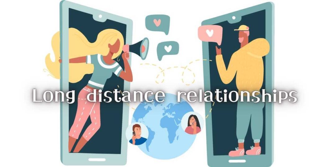 Long distance relationships